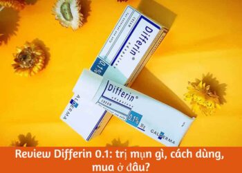Thuốc Differin trị mụn ẩn: Công dụng và lưu ý khi dùng